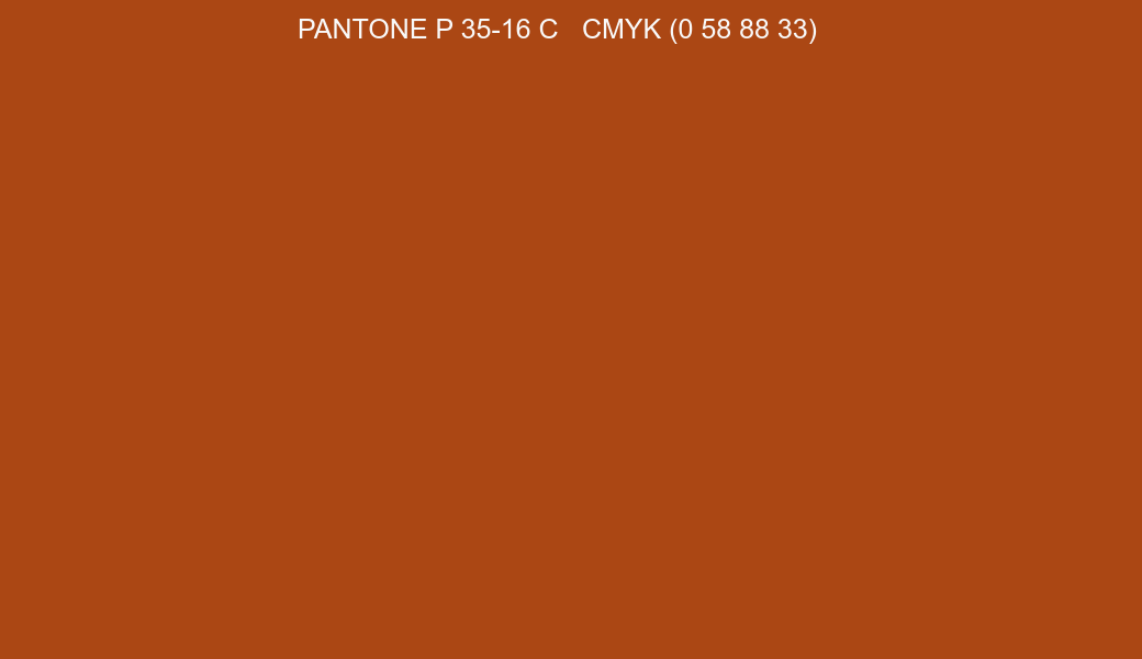 Color PANTONE P 35-16 C to CMYK (0 58 88 33) converter Color PANTONE P 35-16 C to CMYK (0 58 88 33) converter