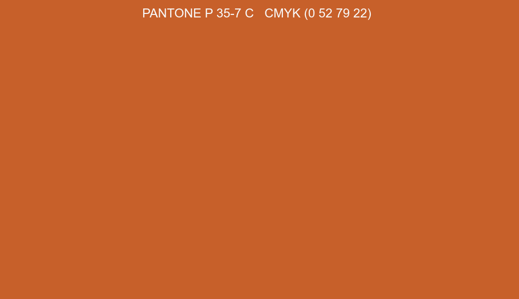 Color PANTONE P 35-7 C to CMYK (0 52 79 22) converter Color PANTONE P 35-7 C to CMYK (0 52 79 22) converter