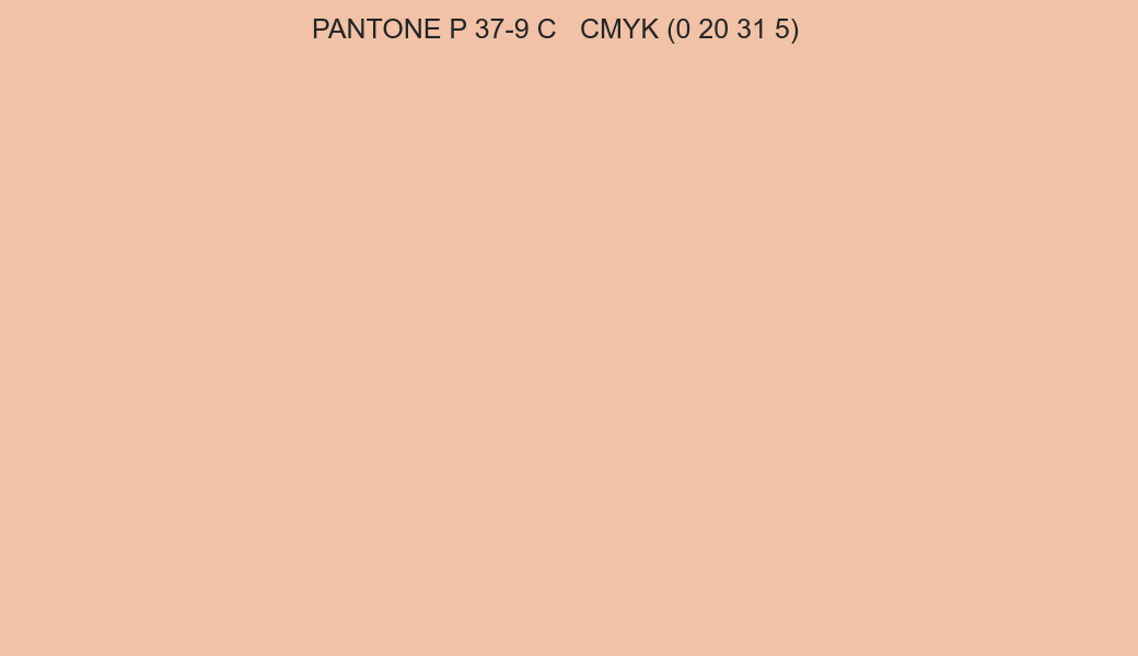 Color PANTONE P 37-9 C to CMYK (0 20 31 5) converter Color PANTONE P 37-9 C to CMYK (0 20 31 5) converter