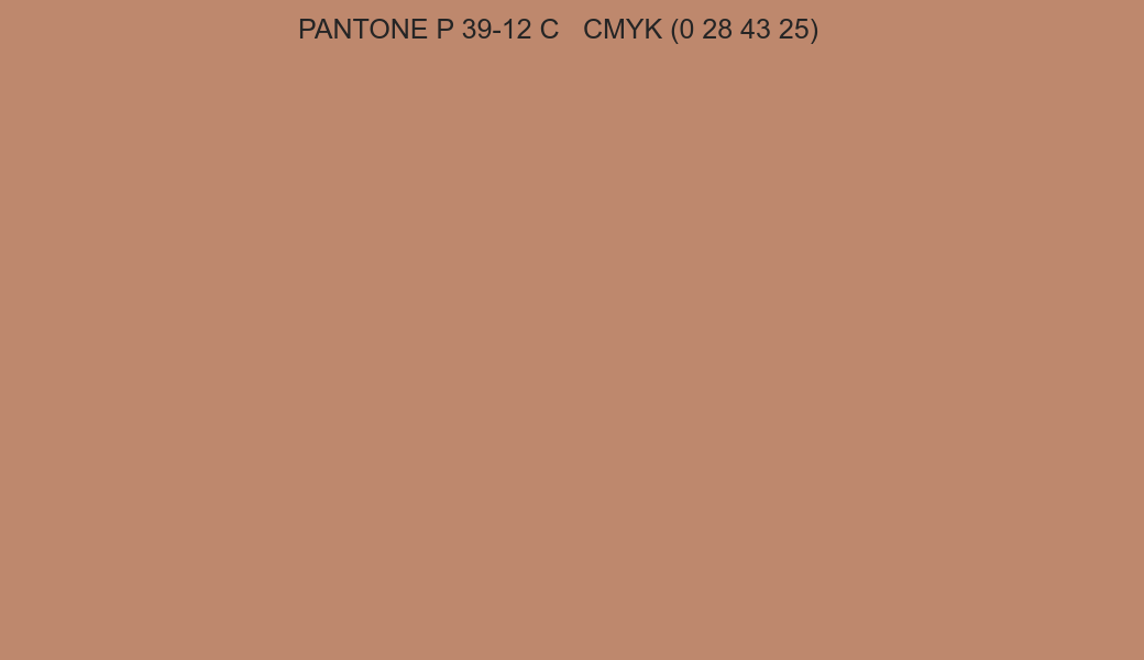 Color PANTONE P 39-12 C to CMYK (0 28 43 25) converter Color PANTONE P 39-12 C to CMYK (0 28 43 25) converter