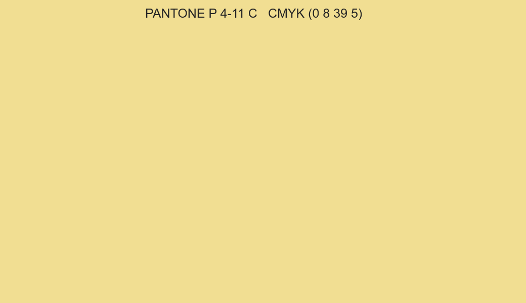 Color PANTONE P 4-11 C to CMYK (0 8 39 5) converter Color PANTONE P 4-11 C to CMYK (0 8 39 5) converter
