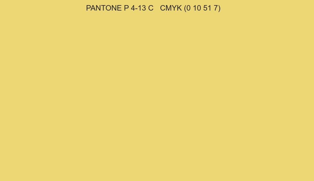 Color PANTONE P 4-13 C to CMYK (0 10 51 7) converter Color PANTONE P 4-13 C to CMYK (0 10 51 7) converter