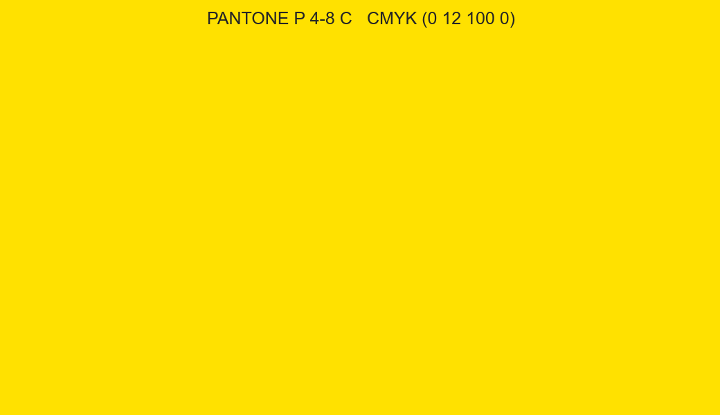 Color PANTONE P 4-8 C to CMYK (0 12 100 0) converter Color PANTONE P 4-8 C to CMYK (0 12 100 0) converter