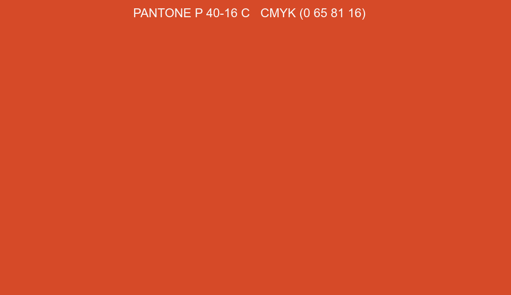 Color PANTONE P 40-16 C to CMYK (0 65 81 16) converter Color PANTONE P 40-16 C to CMYK (0 65 81 16) converter