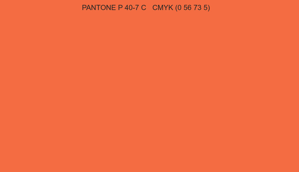 Color PANTONE P 40-7 C to CMYK (0 56 73 5) converter Color PANTONE P 40-7 C to CMYK (0 56 73 5) converter