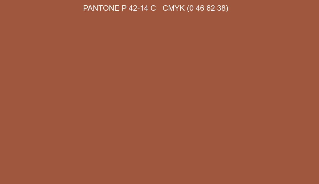 Color PANTONE P 42-14 C to CMYK (0 46 62 38) converter Color PANTONE P 42-14 C to CMYK (0 46 62 38) converter