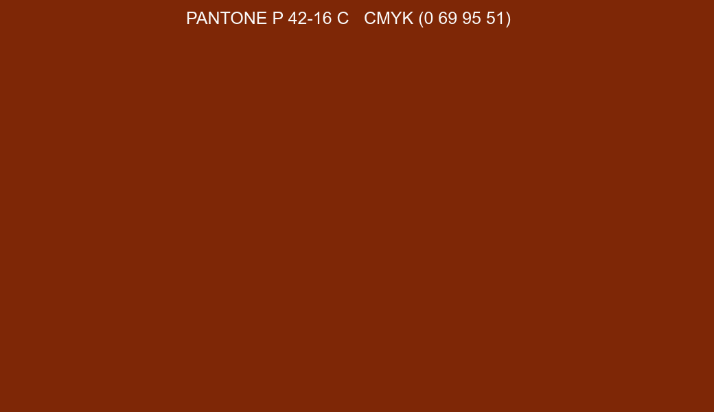 Color PANTONE P 42-16 C to CMYK (0 69 95 51) converter Color PANTONE P 42-16 C to CMYK (0 69 95 51) converter