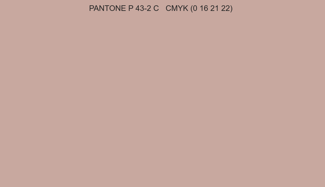 Color PANTONE P 43-2 C to CMYK (0 16 21 22) converter Color PANTONE P 43-2 C to CMYK (0 16 21 22) converter