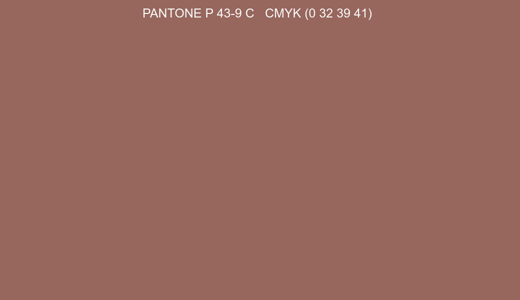 Color PANTONE P 43-9 C to CMYK (0 32 39 41) converter Color PANTONE P 43-9 C to CMYK (0 32 39 41) converter