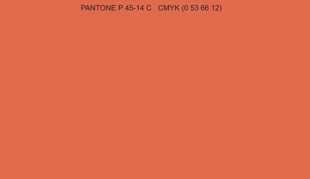 Color PANTONE P 45-14 C to CMYK (0 53 66 12) converter Color PANTONE P 45-14 C to CMYK (0 53 66 12) converter