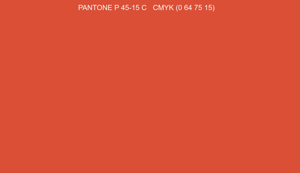 Color PANTONE P 45-15 C to CMYK (0 64 75 15) converter Color PANTONE P 45-15 C to CMYK (0 64 75 15) converter