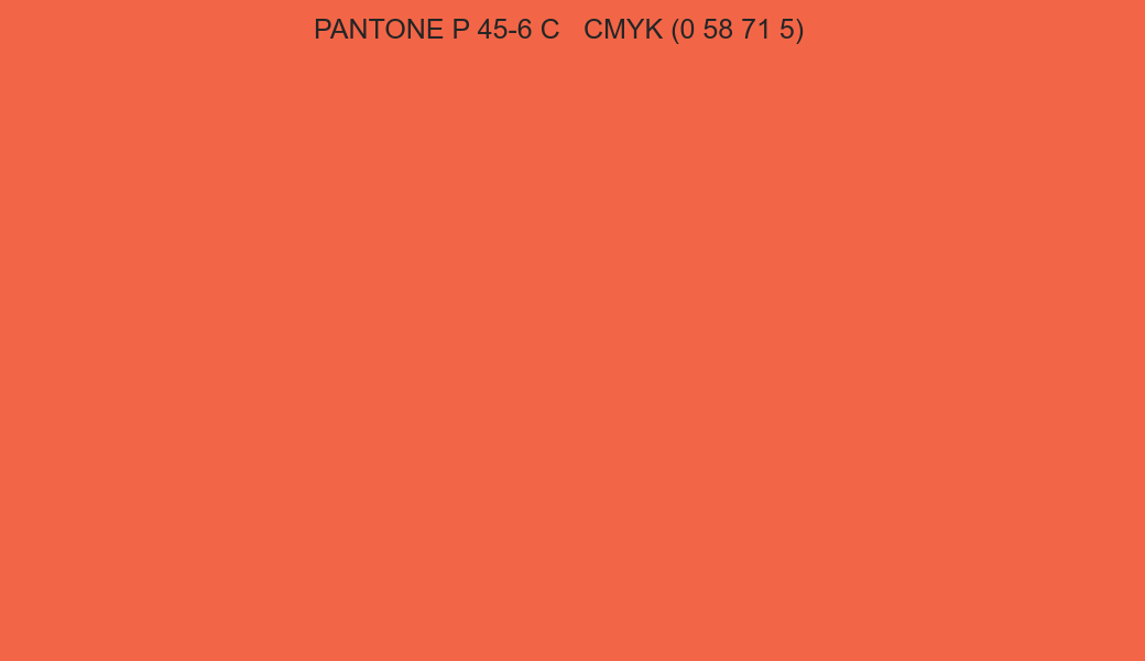 Color PANTONE P 45-6 C to CMYK (0 58 71 5) converter Color PANTONE P 45-6 C to CMYK (0 58 71 5) converter