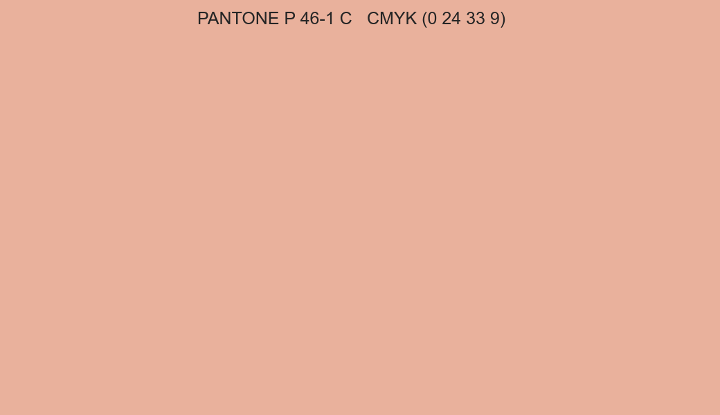 Color PANTONE P 46-1 C to CMYK (0 24 33 9) converter Color PANTONE P 46-1 C to CMYK (0 24 33 9) converter