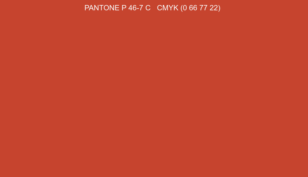 Color PANTONE P 46-7 C to CMYK (0 66 77 22) converter Color PANTONE P 46-7 C to CMYK (0 66 77 22) converter