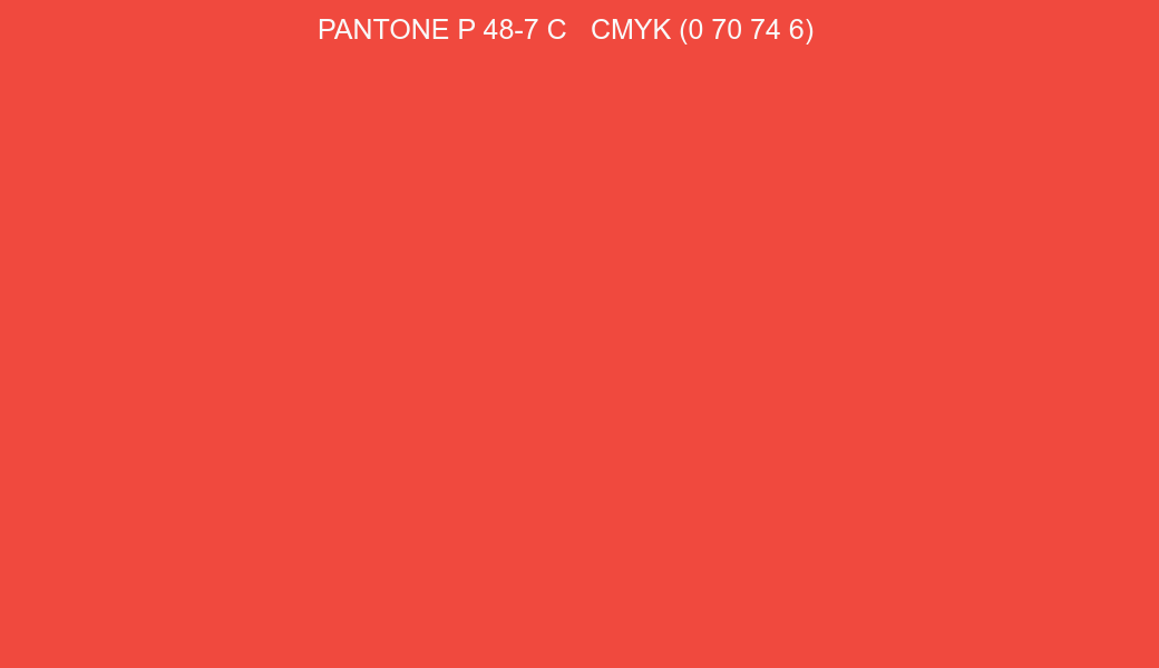 Color PANTONE P 48-7 C to CMYK (0 70 74 6) converter Color PANTONE P 48-7 C to CMYK (0 70 74 6) converter