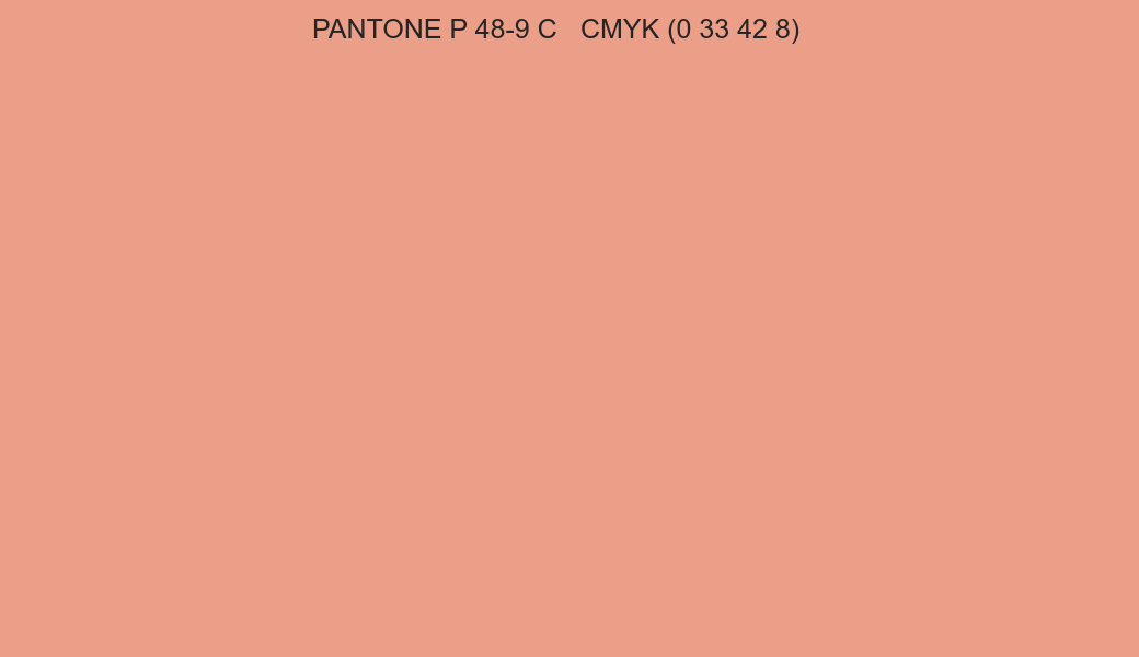 Color PANTONE P 48-9 C to CMYK (0 33 42 8) converter Color PANTONE P 48-9 C to CMYK (0 33 42 8) converter