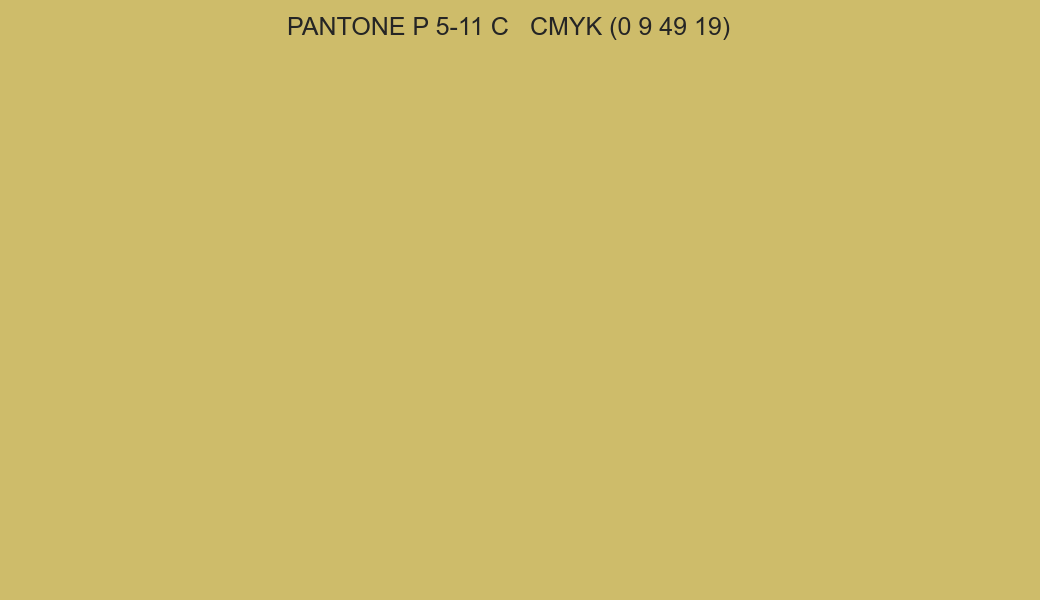 Color PANTONE P 5-11 C to CMYK (0 9 49 19) converter Color PANTONE P 5-11 C to CMYK (0 9 49 19) converter