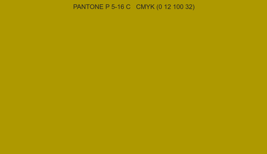 Color PANTONE P 5-16 C to CMYK (0 12 100 32) converter Color PANTONE P 5-16 C to CMYK (0 12 100 32) converter