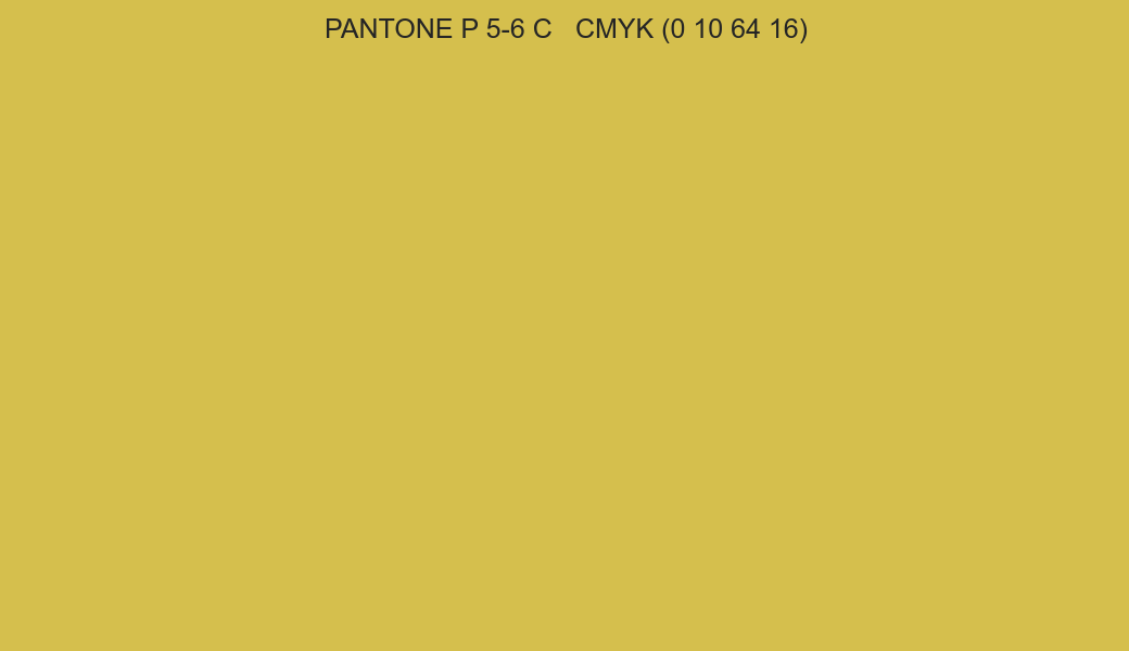 Color PANTONE P 5-6 C to CMYK (0 10 64 16) converter Color PANTONE P 5-6 C to CMYK (0 10 64 16) converter
