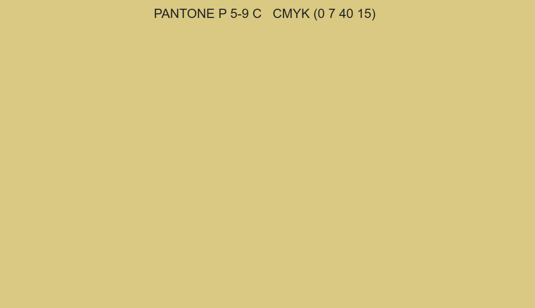 Color PANTONE P 5-9 C to CMYK (0 7 40 15) converter Color PANTONE P 5-9 C to CMYK (0 7 40 15) converter