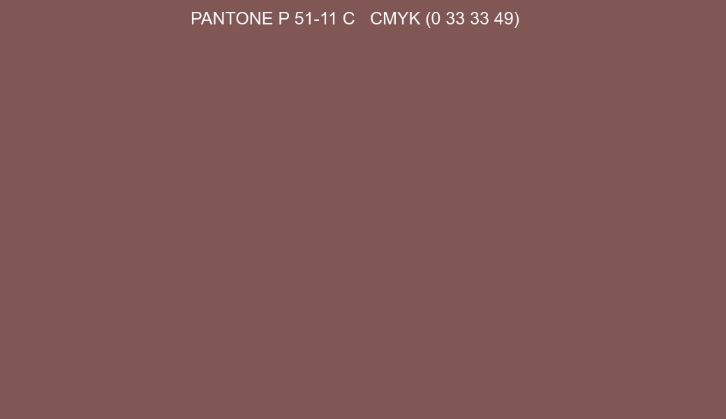 Color PANTONE P 51-11 C to CMYK (0 33 33 49) converter Color PANTONE P 51-11 C to CMYK (0 33 33 49) converter