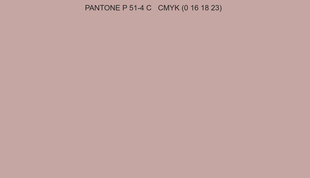 Color PANTONE P 51-4 C to CMYK (0 16 18 23) converter Color PANTONE P 51-4 C to CMYK (0 16 18 23) converter