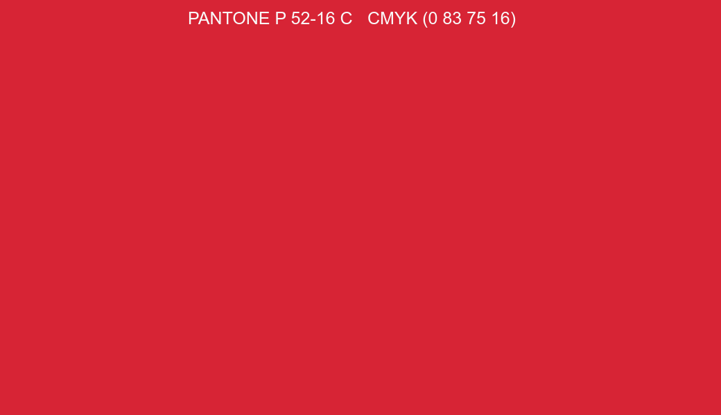 Color PANTONE P 52-16 C to CMYK (0 83 75 16) converter Color PANTONE P 52-16 C to CMYK (0 83 75 16) converter