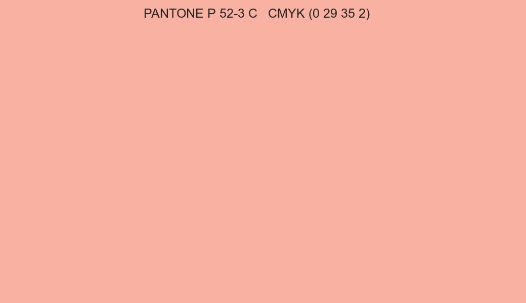 Color PANTONE P 52-3 C to CMYK (0 29 35 2) converter Color PANTONE P 52-3 C to CMYK (0 29 35 2) converter