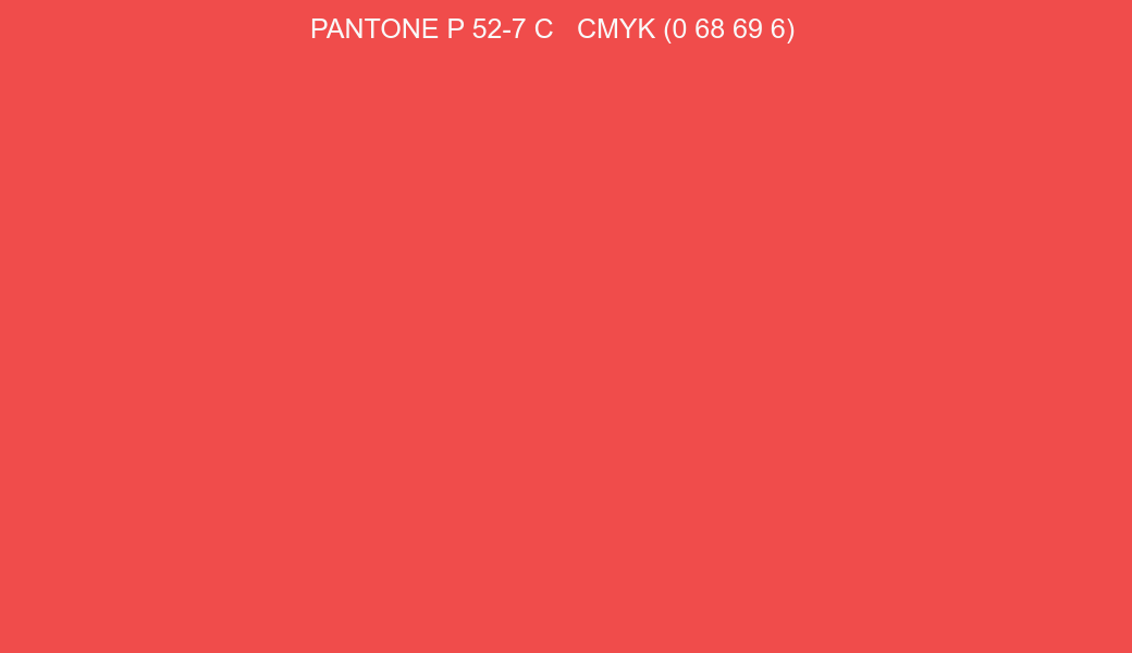 Color PANTONE P 52-7 C to CMYK (0 68 69 6) converter Color PANTONE P 52-7 C to CMYK (0 68 69 6) converter