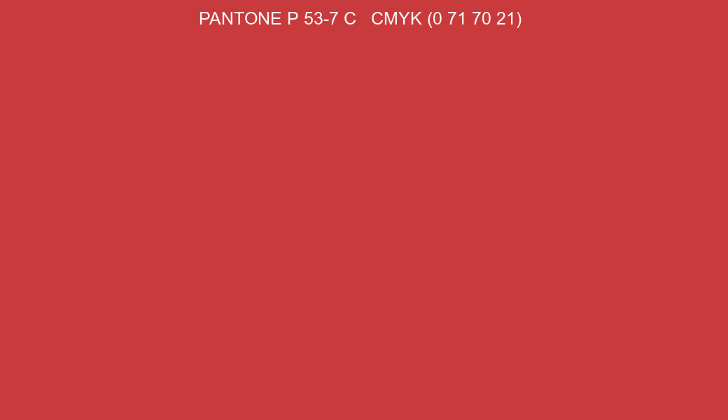 Color PANTONE P 53-7 C to CMYK (0 71 70 21) converter Color PANTONE P 53-7 C to CMYK (0 71 70 21) converter