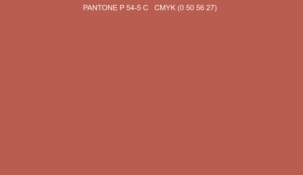 Color PANTONE P 54-5 C to CMYK (0 50 56 27) converter Color PANTONE P 54-5 C to CMYK (0 50 56 27) converter
