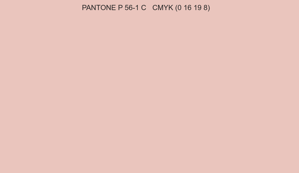 Color PANTONE P 56-1 C to CMYK (0 16 19 8) converter Color PANTONE P 56-1 C to CMYK (0 16 19 8) converter