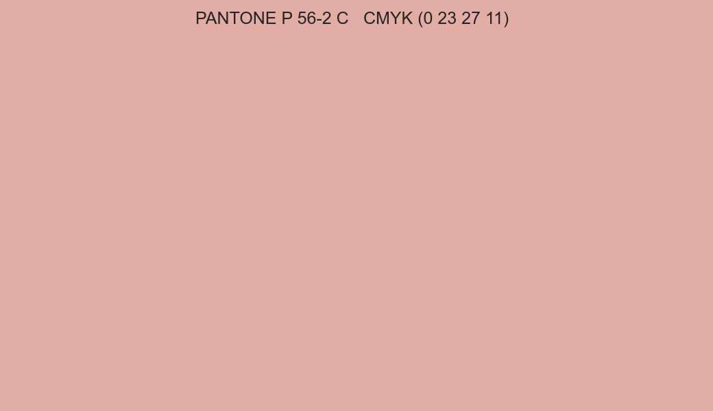 Color PANTONE P 56-2 C to CMYK (0 23 27 11) converter Color PANTONE P 56-2 C to CMYK (0 23 27 11) converter