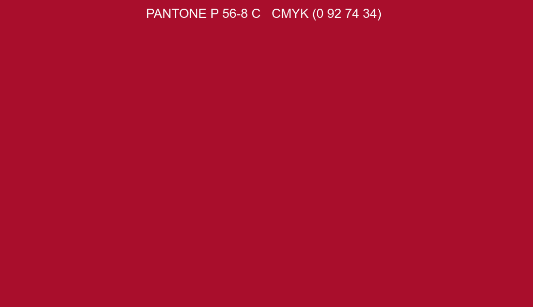 Color PANTONE P 56-8 C to CMYK (0 92 74 34) converter Color PANTONE P 56-8 C to CMYK (0 92 74 34) converter