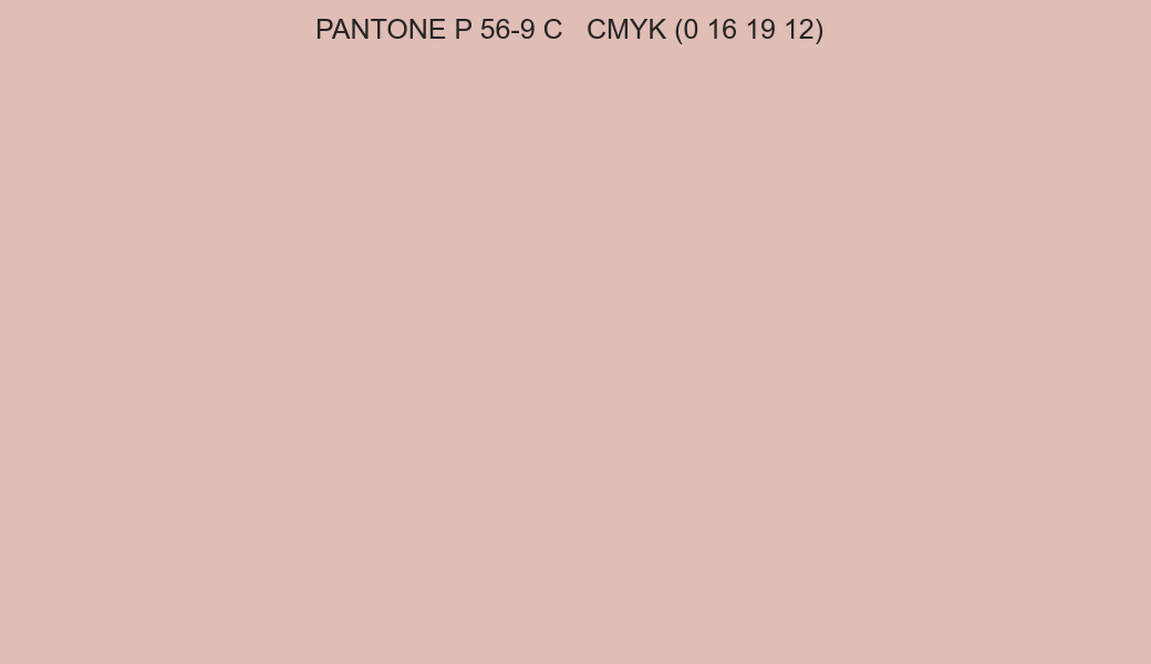 Color PANTONE P 56-9 C to CMYK (0 16 19 12) converter Color PANTONE P 56-9 C to CMYK (0 16 19 12) converter