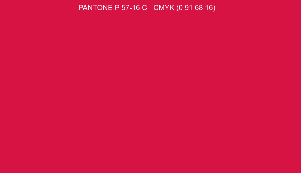 Color PANTONE P 57-16 C to CMYK (0 91 68 16) converter Color PANTONE P 57-16 C to CMYK (0 91 68 16) converter