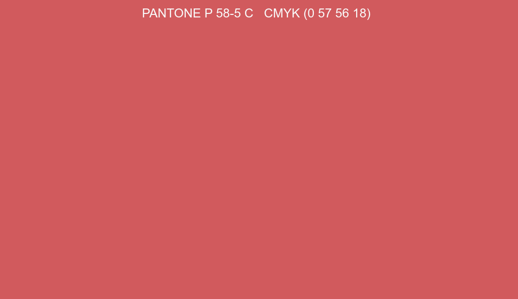Color PANTONE P 58-5 C to CMYK (0 57 56 18) converter Color PANTONE P 58-5 C to CMYK (0 57 56 18) converter