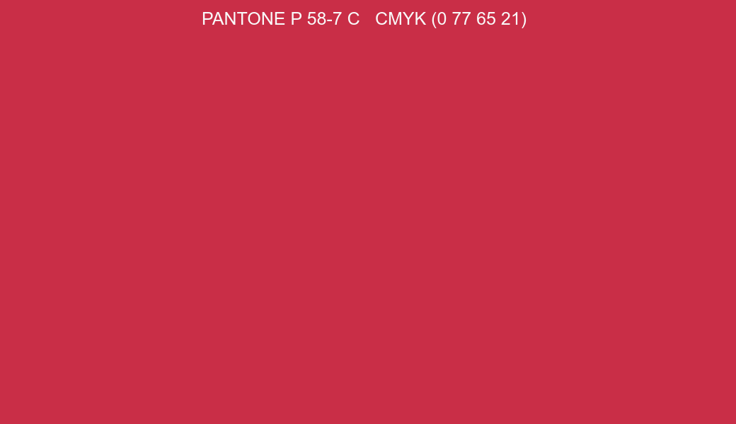 Color PANTONE P 58-7 C to CMYK (0 77 65 21) converter Color PANTONE P 58-7 C to CMYK (0 77 65 21) converter