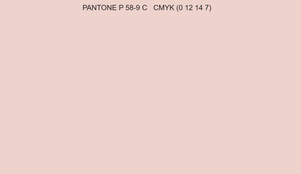 Color PANTONE P 58-9 C to CMYK (0 12 14 7) converter Color PANTONE P 58-9 C to CMYK (0 12 14 7) converter
