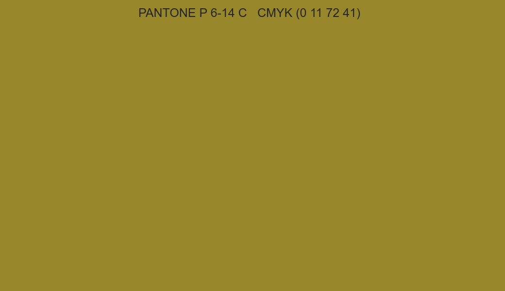 Color PANTONE P 6-14 C to CMYK (0 11 72 41) converter Color PANTONE P 6-14 C to CMYK (0 11 72 41) converter