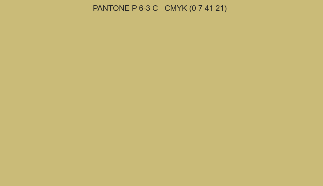 Color PANTONE P 6-3 C to CMYK (0 7 41 21) converter Color PANTONE P 6-3 C to CMYK (0 7 41 21) converter