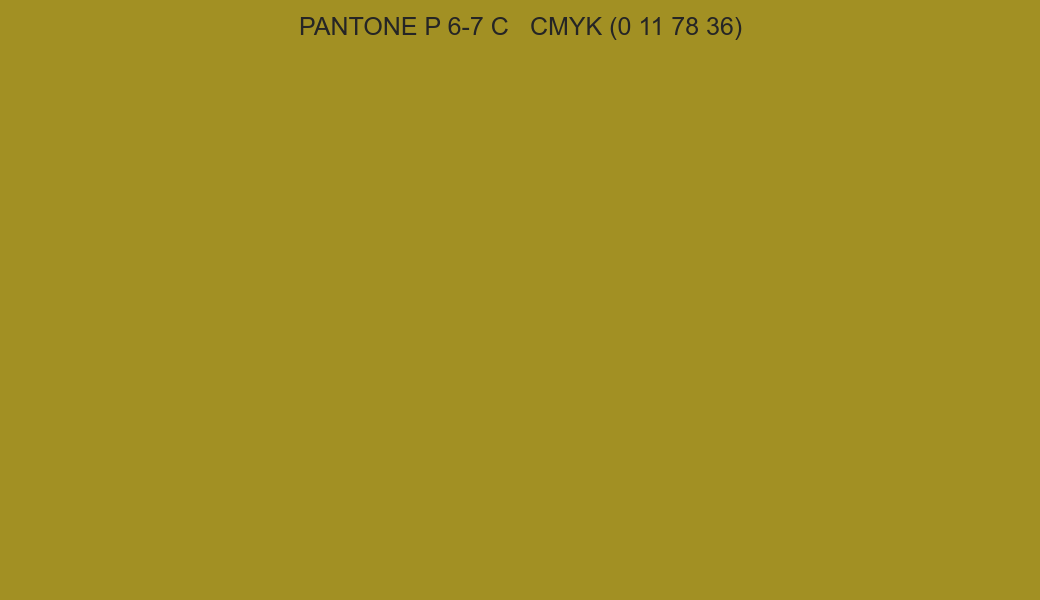 Color PANTONE P 6-7 C to CMYK (0 11 78 36) converter Color PANTONE P 6-7 C to CMYK (0 11 78 36) converter