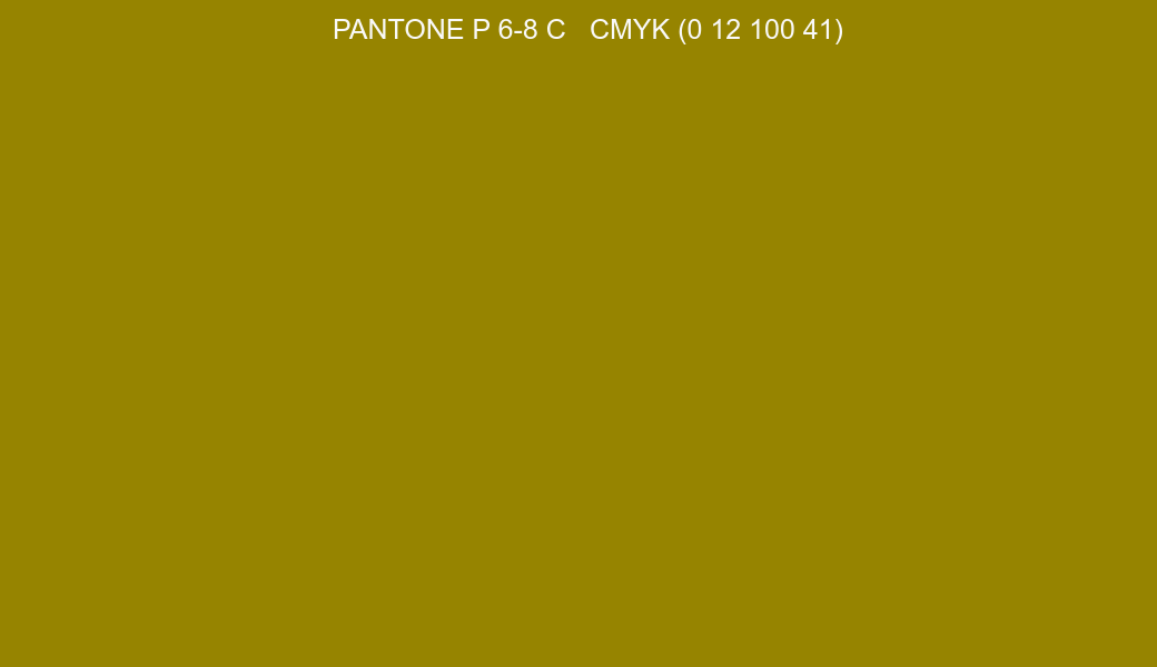Color PANTONE P 6-8 C to CMYK (0 12 100 41) converter Color PANTONE P 6-8 C to CMYK (0 12 100 41) converter