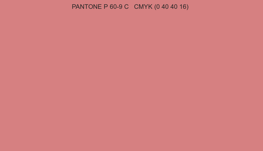 Color PANTONE P 60-9 C to CMYK (0 40 40 16) converter Color PANTONE P 60-9 C to CMYK (0 40 40 16) converter