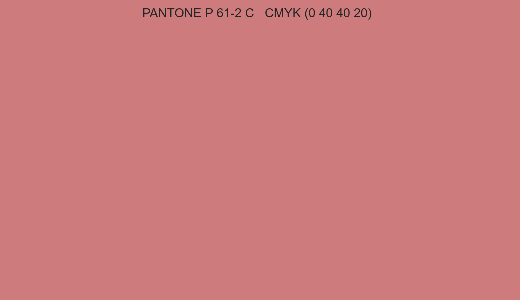 Color PANTONE P 61-2 C to CMYK (0 40 40 20) converter Color PANTONE P 61-2 C to CMYK (0 40 40 20) converter