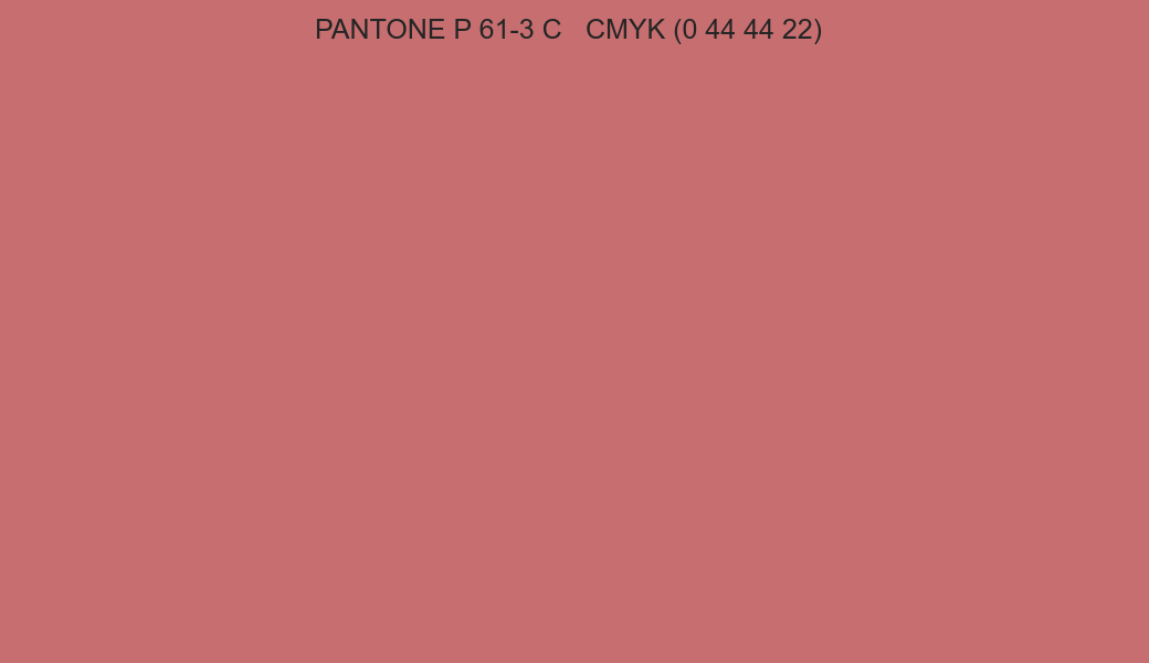 Color PANTONE P 61-3 C to CMYK (0 44 44 22) converter Color PANTONE P 61-3 C to CMYK (0 44 44 22) converter