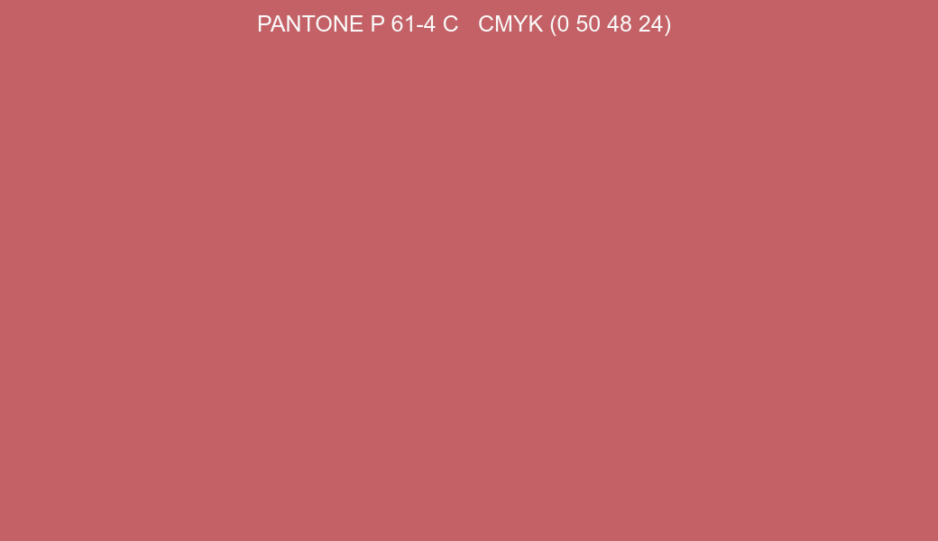 Color PANTONE P 61-4 C to CMYK (0 50 48 24) converter Color PANTONE P 61-4 C to CMYK (0 50 48 24) converter