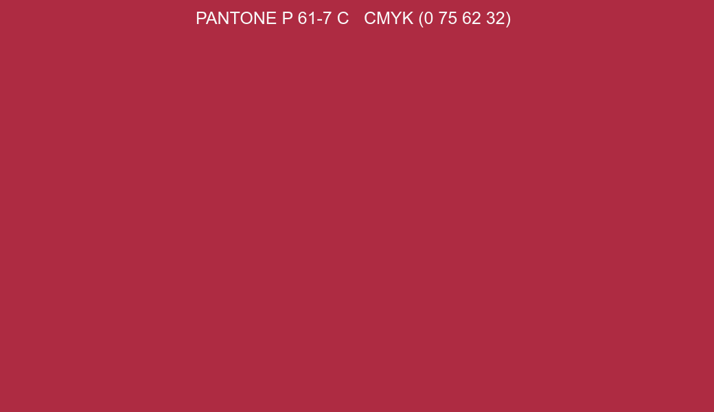 Color PANTONE P 61-7 C to CMYK (0 75 62 32) converter Color PANTONE P 61-7 C to CMYK (0 75 62 32) converter