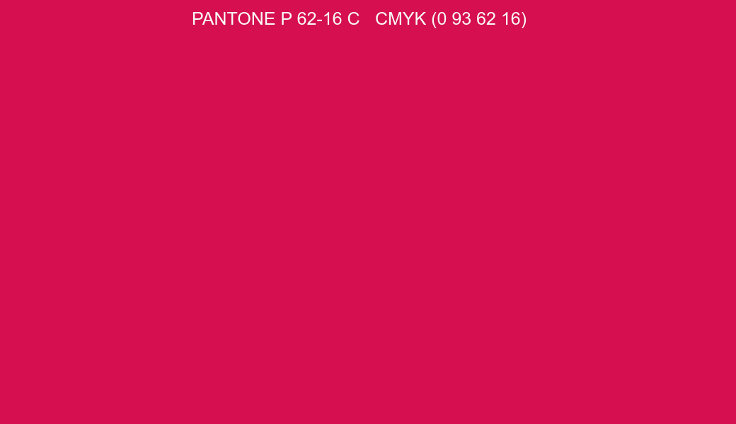 Color PANTONE P 62-16 C to CMYK (0 93 62 16) converter Color PANTONE P 62-16 C to CMYK (0 93 62 16) converter