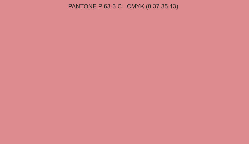 Color PANTONE P 63-3 C to CMYK (0 37 35 13) converter Color PANTONE P 63-3 C to CMYK (0 37 35 13) converter